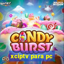 xciptv para pc